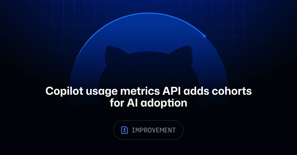GitHub Changelog page for Copilot usage metrics API AI adoption cohorts feature