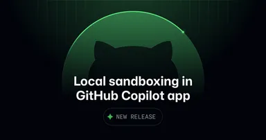 GitHub's announcement graphic for local sandboxing in the Copilot app
