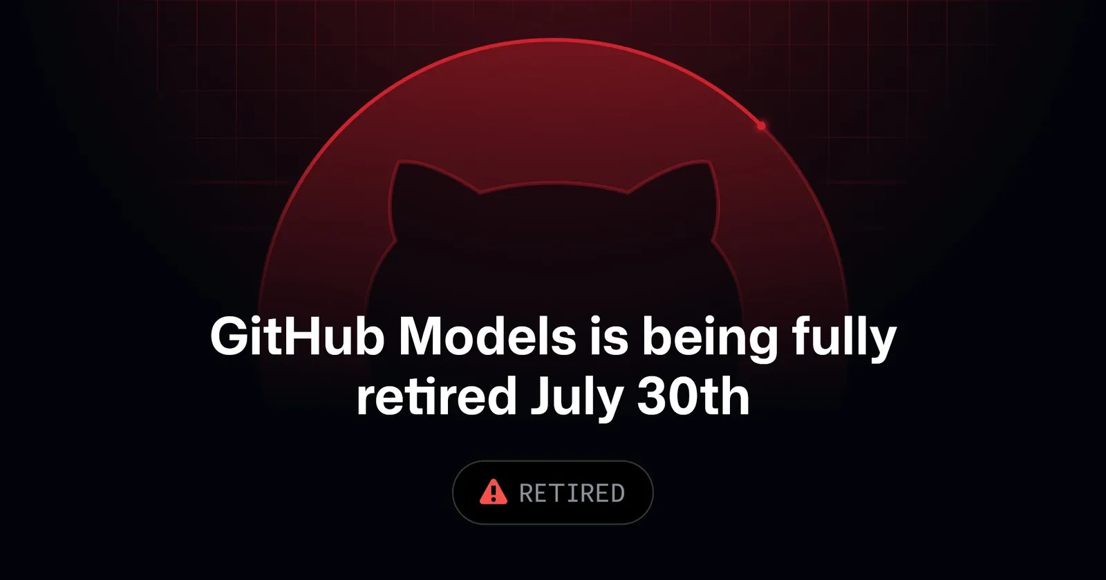 GitHub Models retirement announcement