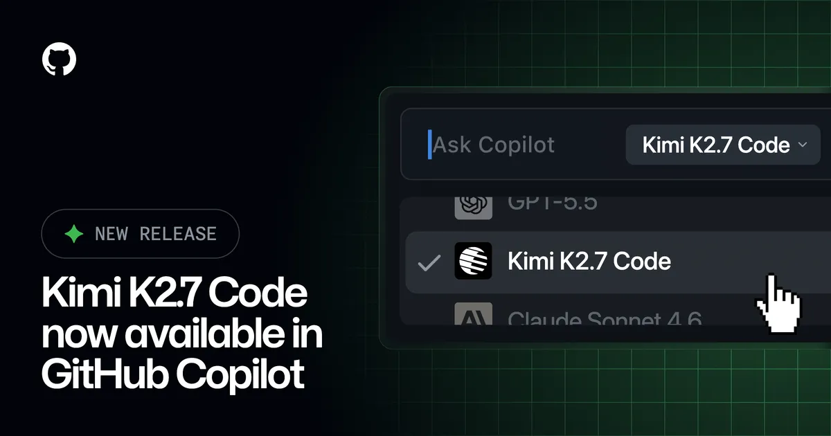 Kimi K2.7 Code now available in GitHub Copilot announcement